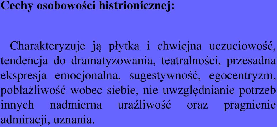 emocjonalna, sugestywność, egocentryzm, pobłażliwość wobec siebie, nie