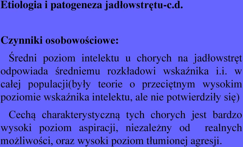 Czynniki osobowościowe: Średni poziom intelektu u chorych na jadłowstręt odpowiada średniemu rozkładowi