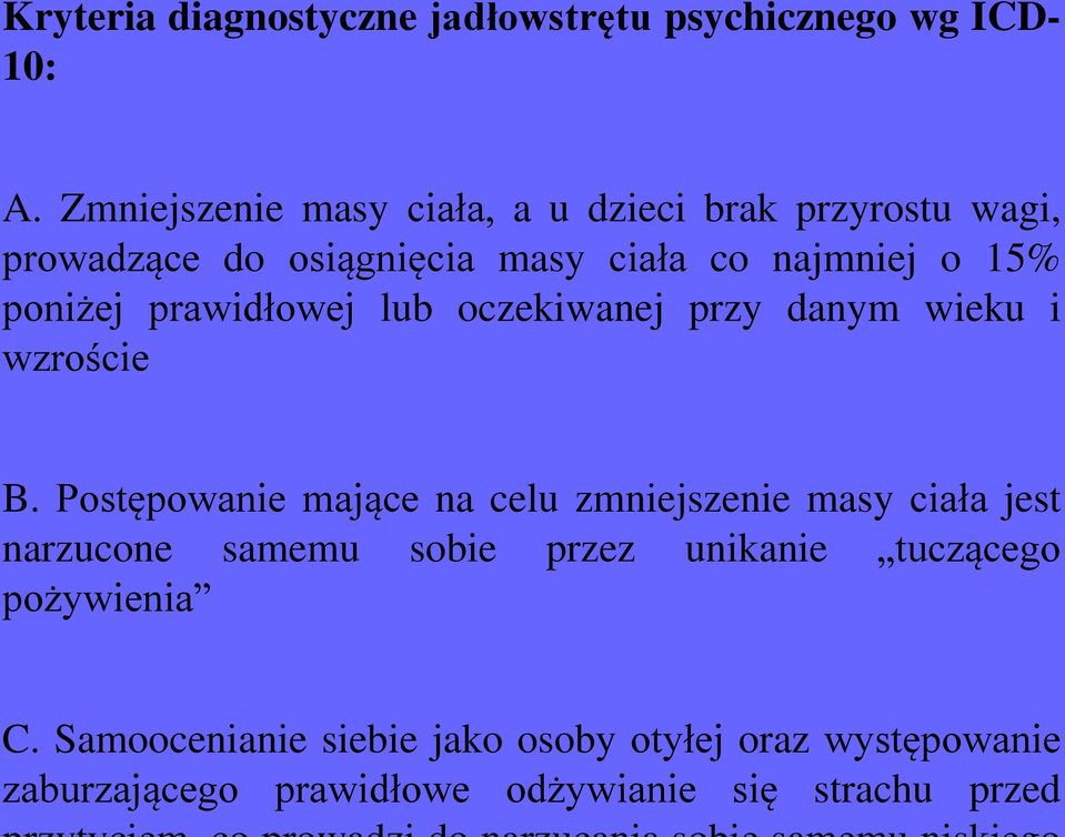 poniżej prawidłowej lub oczekiwanej przy danym wieku i wzroście B.