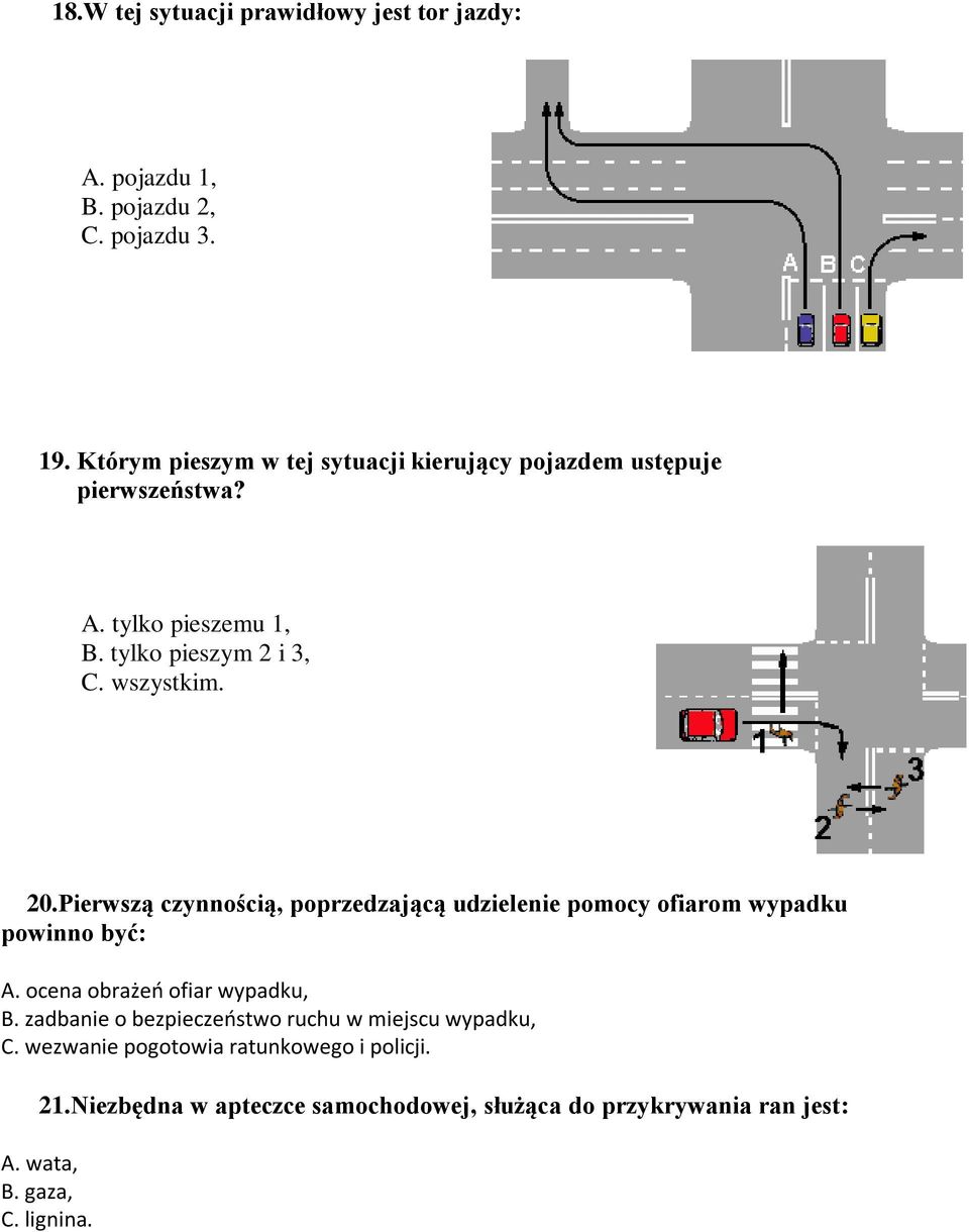 Pierwszą czynnością, poprzedzającą udzielenie pomocy ofiarom wypadku powinno być: A. ocena obrażeń ofiar wypadku, B.