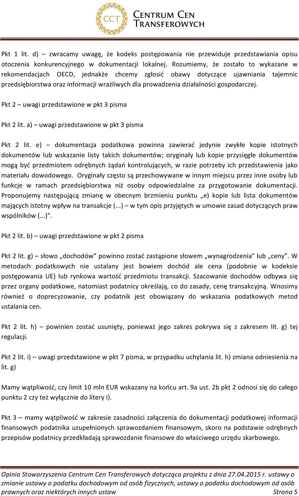 gospodarczej. Pkt 2 uwagi przedstawione w pkt 3 pisma Pkt 2 lit. a) uwagi przedstawione w pkt 3 pisma Pkt 2 lit.