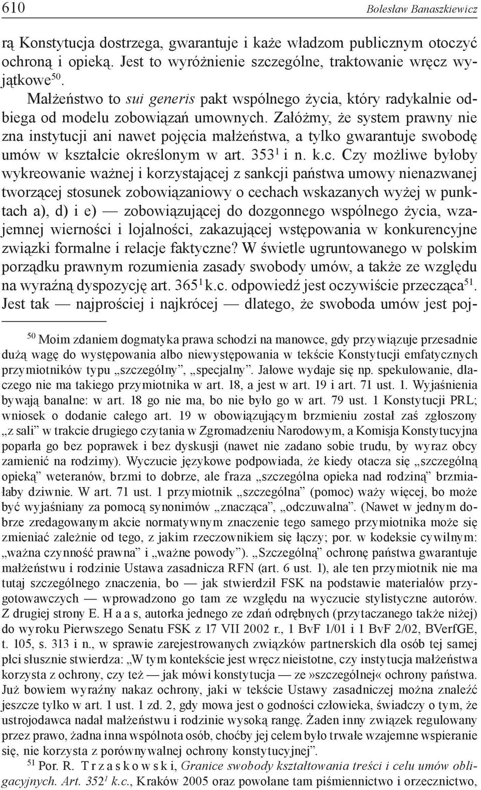 Załóżmy, że system prawny nie zna instytucj