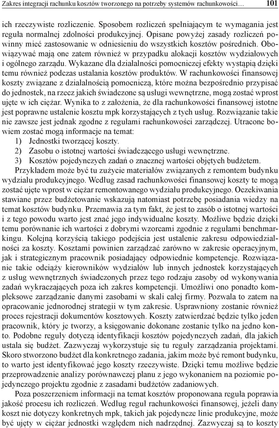 Obowiązywać mają one zatem również w przypadku alokacji kosztów wydziałowych i ogólnego zarządu.