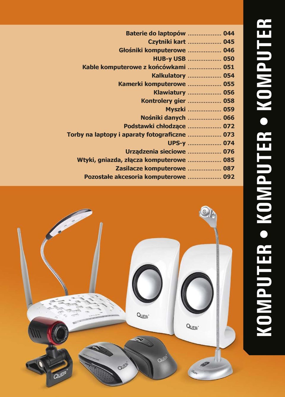 .. 056 Kontrolery gier... 058 Myszki... 059 Nośniki danych... 066 Podstawki chłodzące.