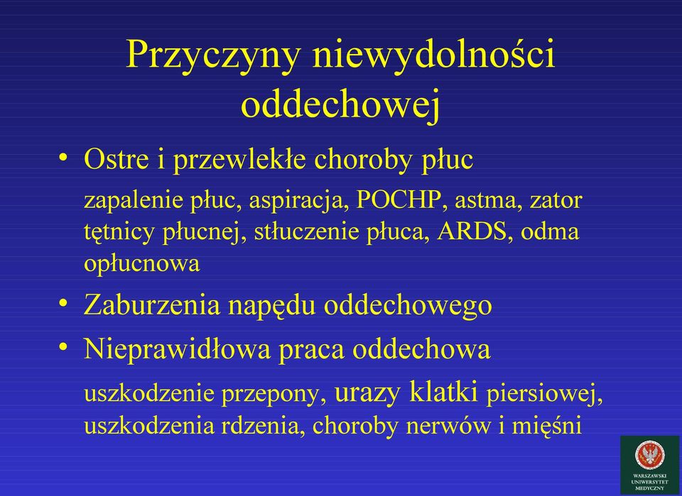 odma opłucnowa Zaburzenia napędu oddechowego Nieprawidłowa praca oddechowa