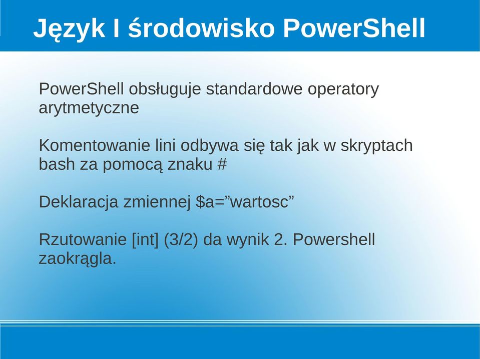 się tak jak w skryptach bash za pomocą znaku # Deklaracja