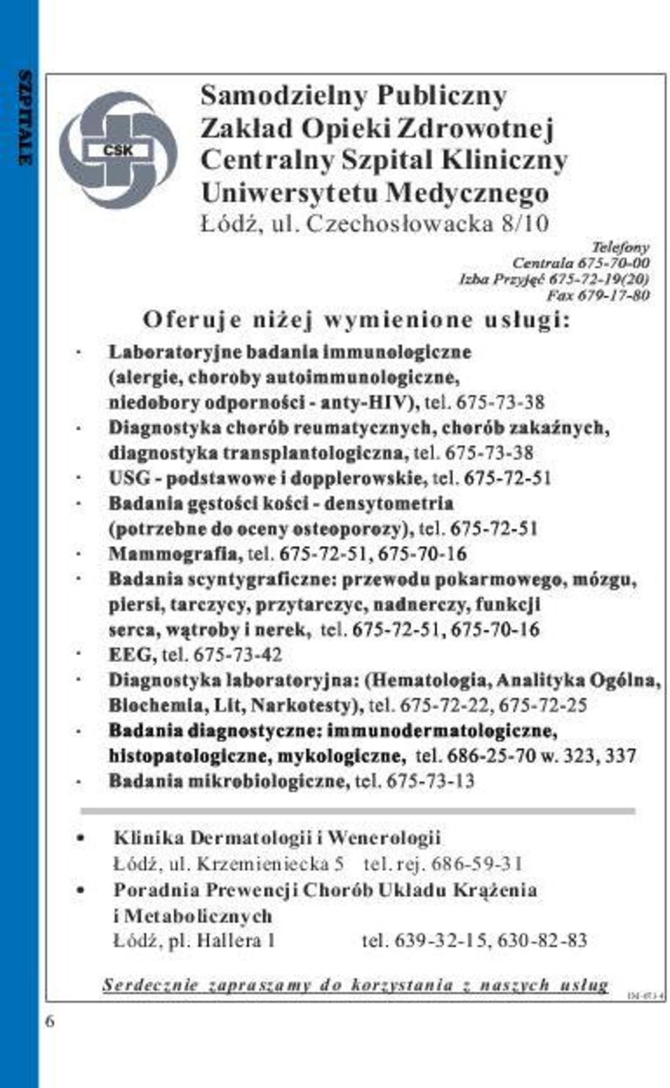 Czechos³owacka 8/10 Oferuje ni ej wymienione us³ugi: Kinika Dermatoogii i Weneroogii ódÿ, u.