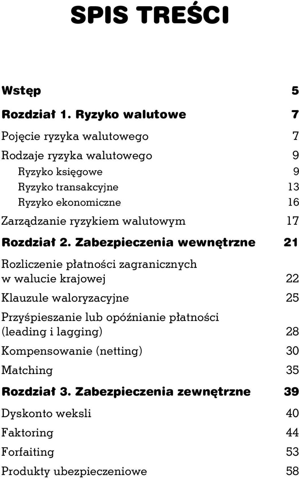 16 Zarz dzanie ryzykiem walutowym 17 Rozdzia 2.