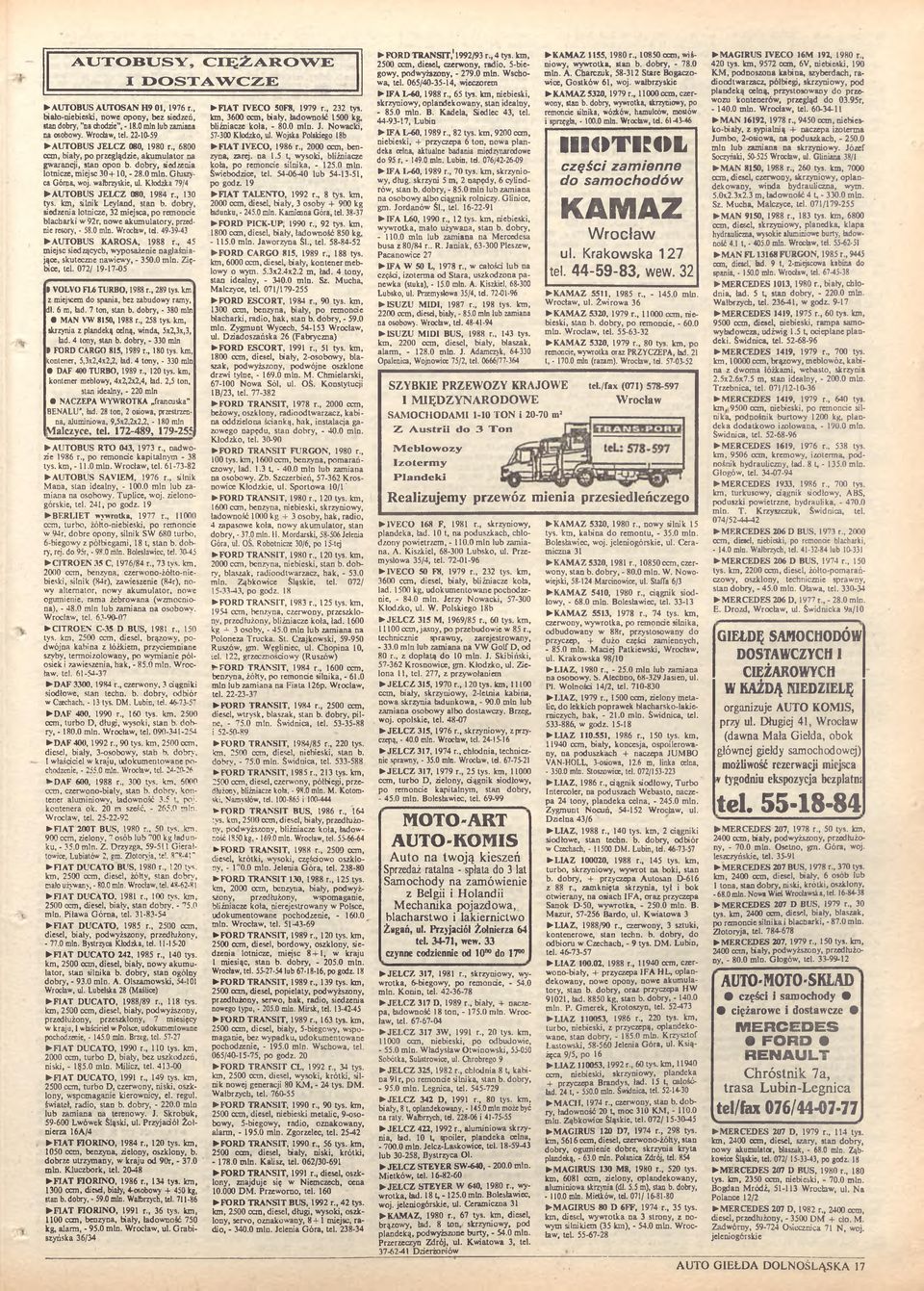 Kłodzka 79/4 AUTOBUS JELCZ 080, 1984 r., 130 tys. km, silnik Leyłand, stan b. dobry, siedzenia lotnicze, 32 miejsca, po remoncie blacharki w 92r, nowe akumulatory, przednie resory, - 58.0 min.