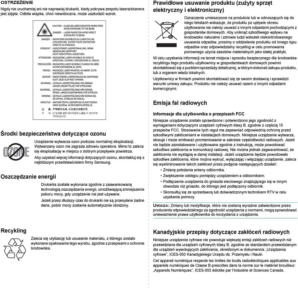 użytkowania nie należy usuwać z innymi odpadami pochodzącymi z gospodarstw domowych.