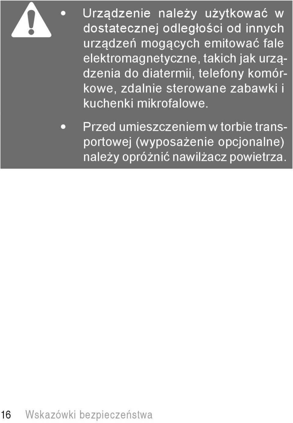 komórkowe, zdalnie sterowane zabawki i kuchenki mikrofalowe.