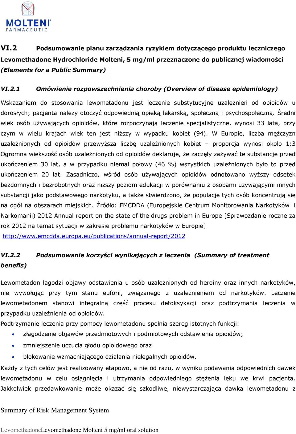 odpowiednią opieką lekarską, społeczną i psychospołeczną.