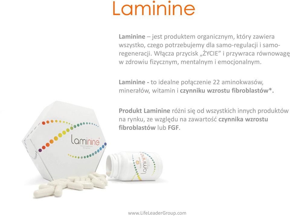 Laminine - to idealne połączenie 22 aminokwasów, minerałów, witamin i czynniku wzrostu fibroblastów*.