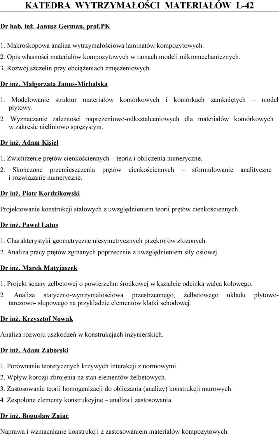 Modelowanie struktur materiałów komórkowych i komórkach zamkniętych model płytowy. 2. Wyznaczanie zależności naprężeniowo-odkształceniowych dla materiałów komórkowych w zakresie nieliniowo sprężystym.