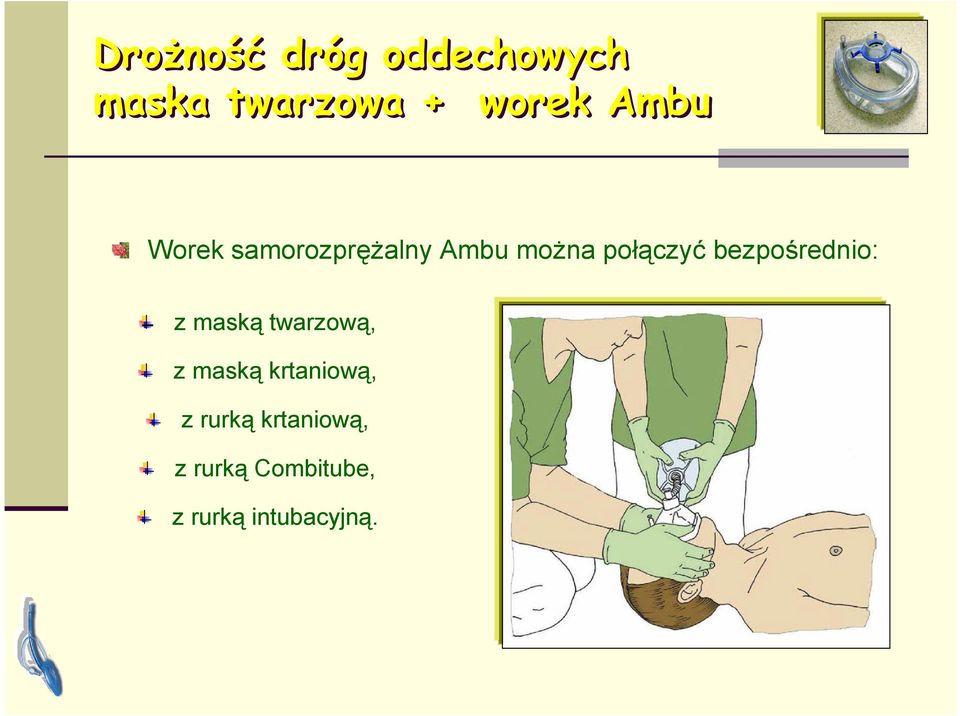 bezpośrednio: z maską twarzową, z maską