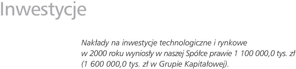 wyniosły w naszej Spółce prawie 1 100