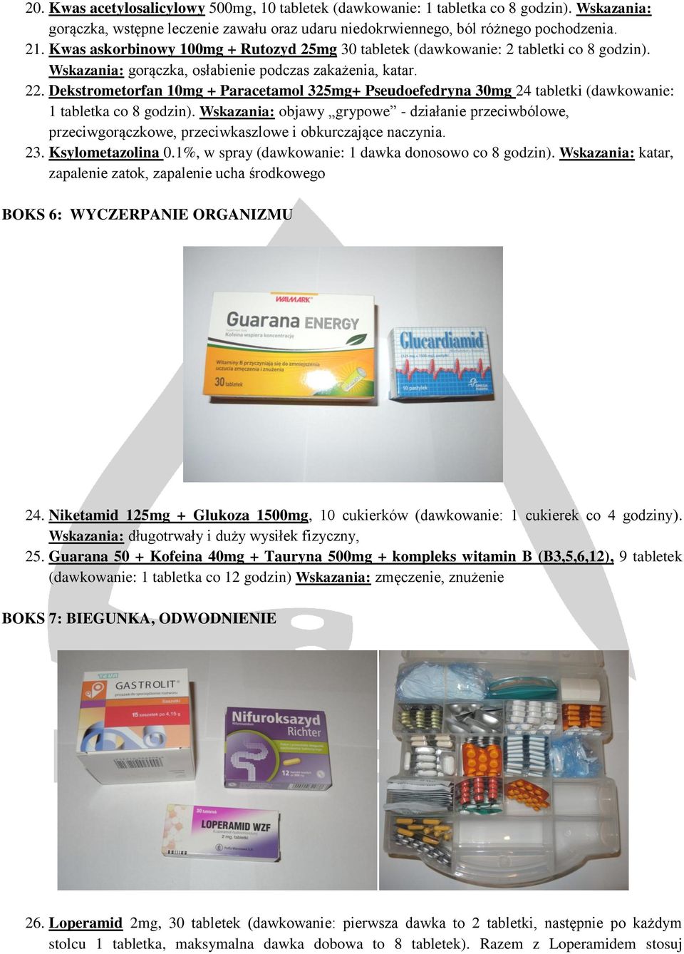 Dekstrometorfan 10mg + Paracetamol 325mg+ Pseudoefedryna 30mg 24 tabletki (dawkowanie: 1 tabletka co 8 godzin).