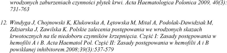 Polskie zalecenia postępowania we wrodzonych skazach krwotocznych na tle niedoboru czynników krzepnięcia.