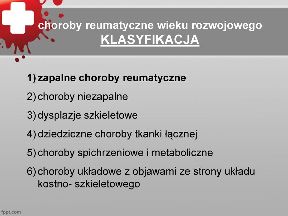 4) dziedziczne choroby tkanki łącznej 5) choroby spichrzeniowe i