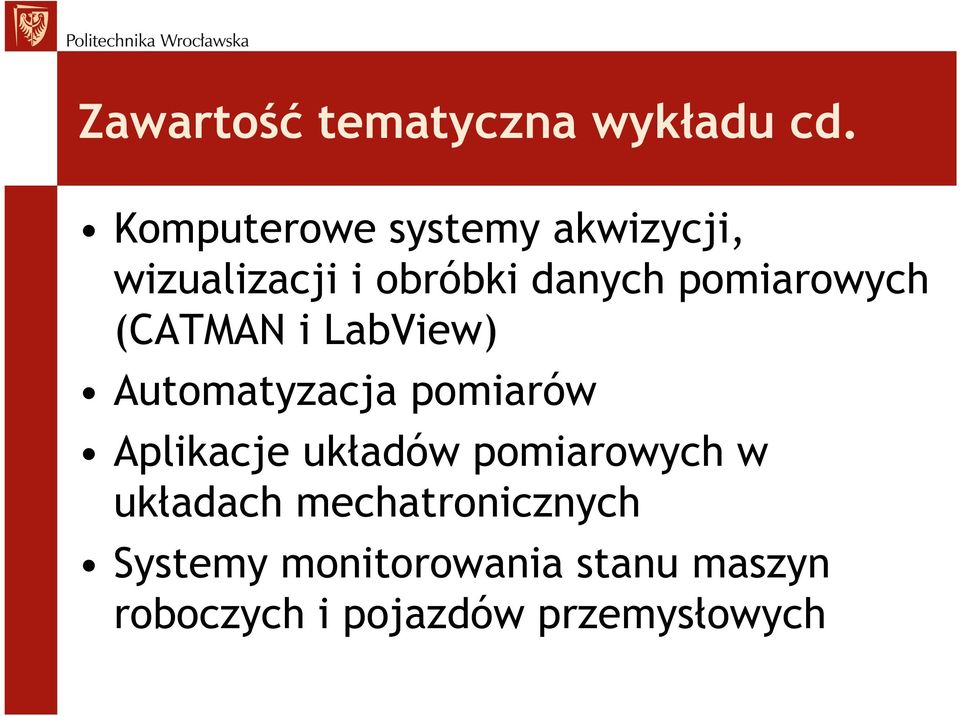 pomiarowych (CATMAN i LabView) Automatyzacja pomiarów Aplikacje