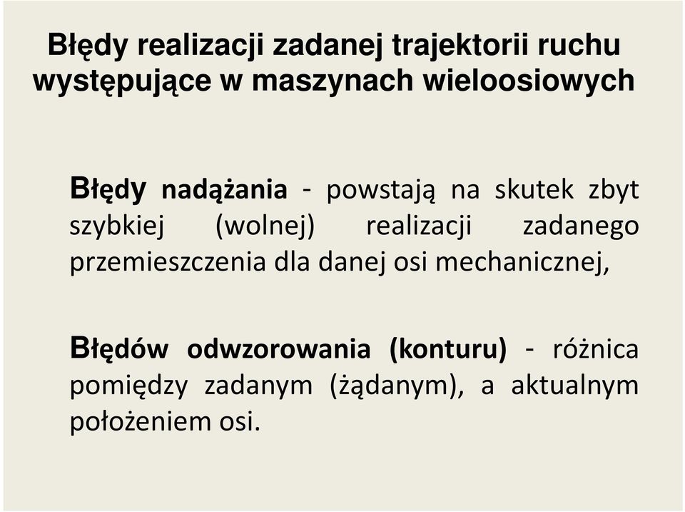 realizacji zadanego przemieszczenia dla danej osi mechanicznej, Błędów