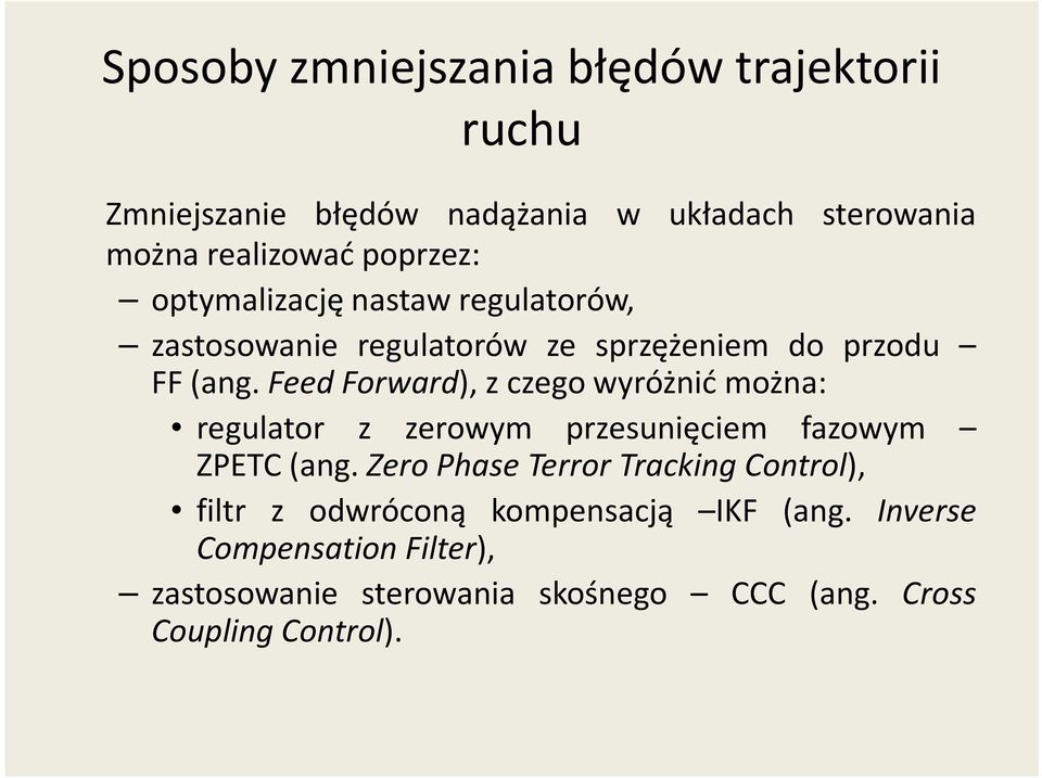 Feed Forward), z czego wyróżnić można: regulator z zerowym przesunięciem fazowym ZPETC(ang.