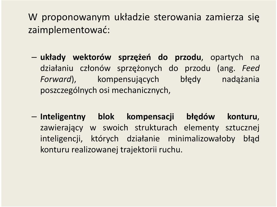 Feed Forward), kompensujących błędy nadążania poszczególnych osi mechanicznych, Inteligentny blok