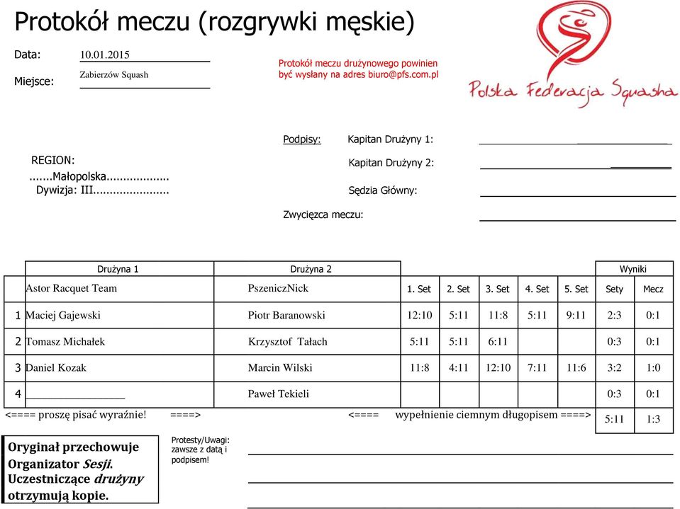 Set Sety Mecz 1 Maciej Gajewski Piotr Baranowski 12:10 5:11 11:8 5:11 9:11 2:3 0:1 2