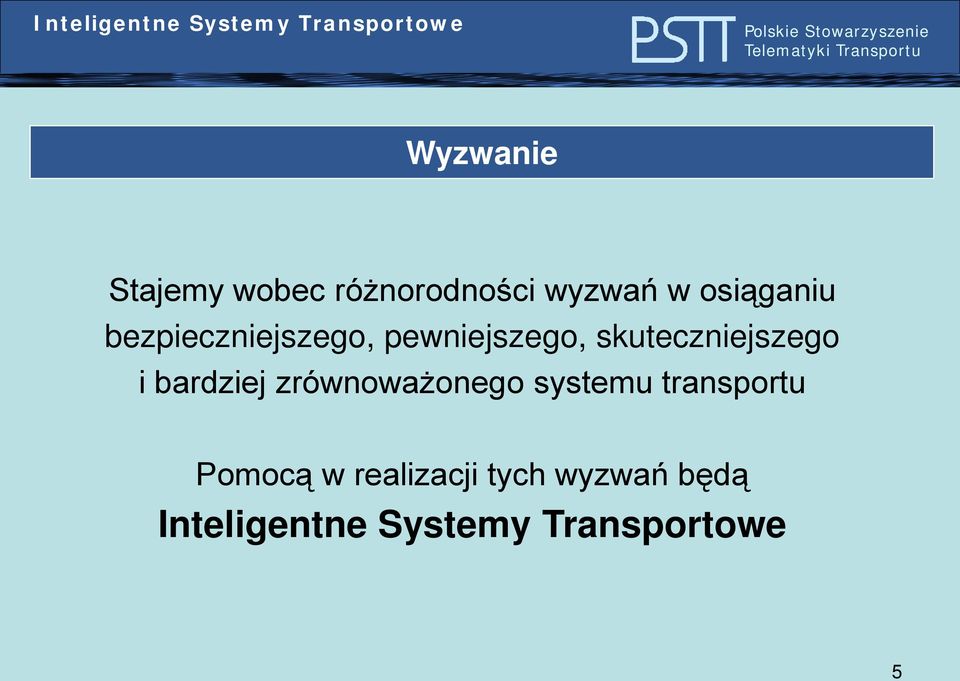 bardziej zrównoważonego systemu transportu Pomocą w