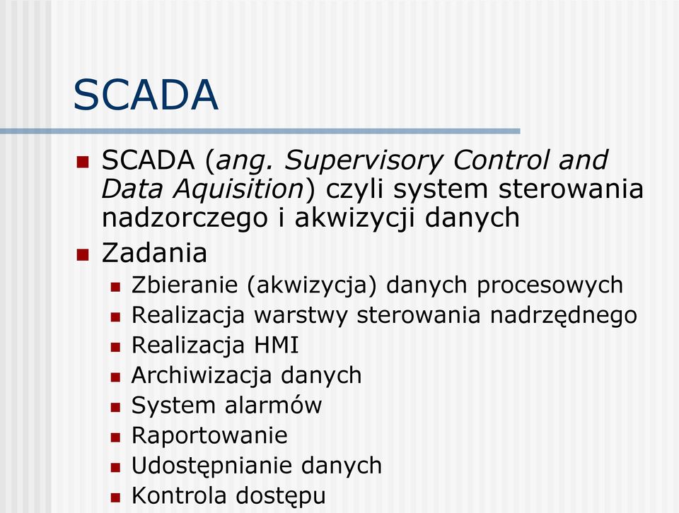 i akwizycji danych Zadania Zbieranie (akwizycja) danych procesowych