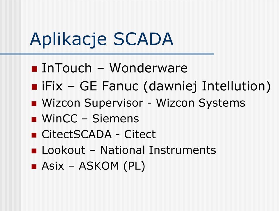 - Wizcon Systems WinCC Siemens CitectSCADA -