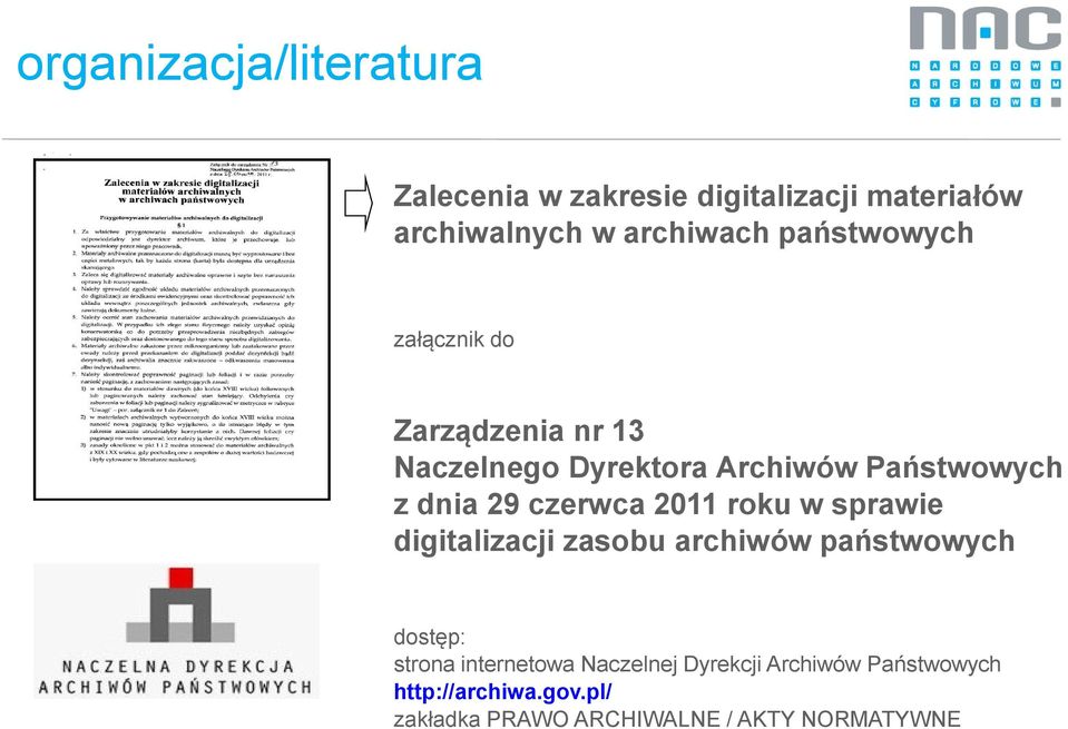 czerwca 2011 roku w sprawie digitalizacji zasobu archiwów państwowych dostęp: strona internetowa