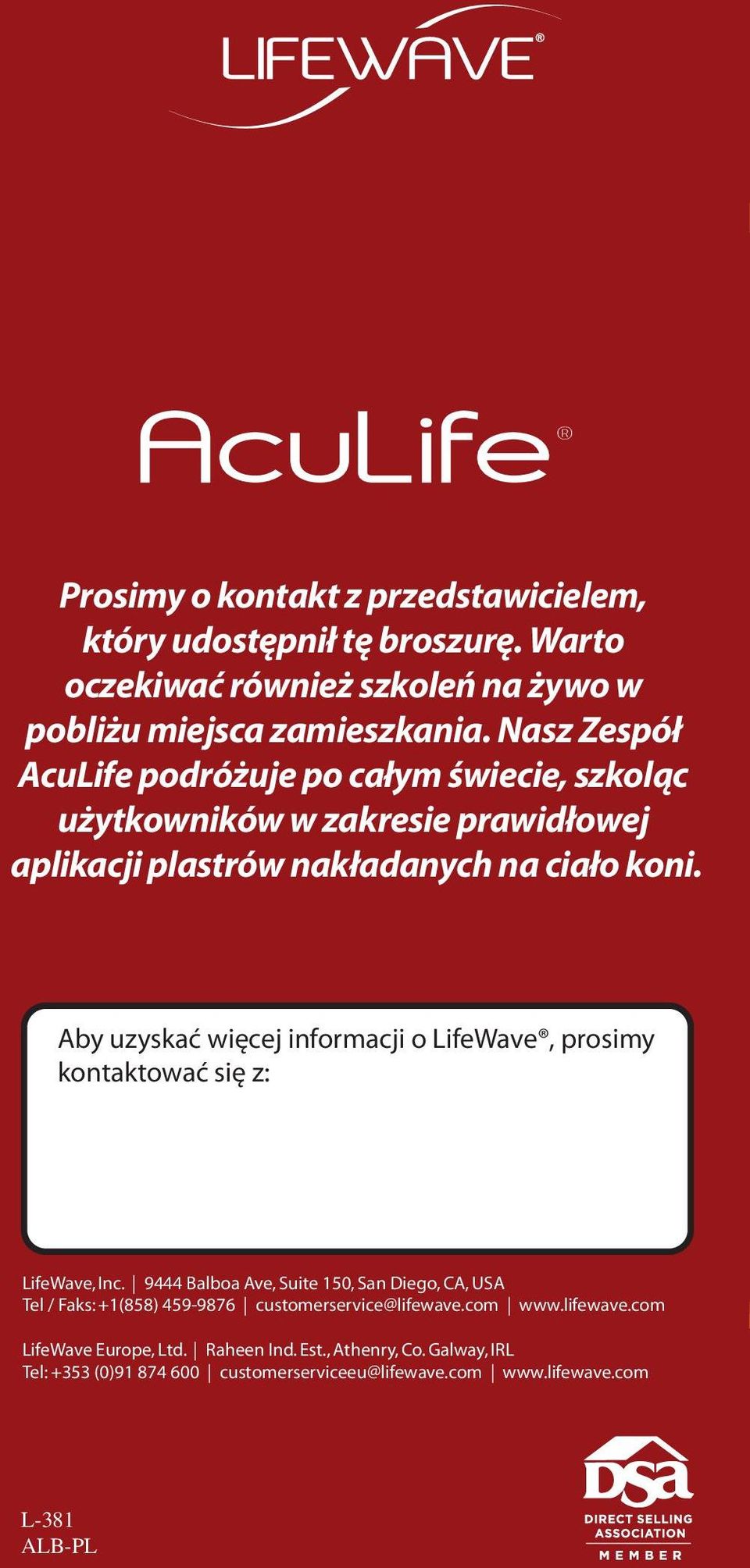 Aby uzyskać więcej informacji o LifeWave, prosimy kontaktować się z: LifeWave, Inc.