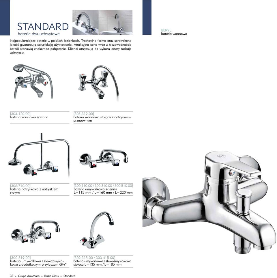 [304-120-00] [305-312-00] bateria wannowa stojąca z natryskiem przesuwnym [306-710-00] bateria natryskowa z natryskiem stałym [300-110-00 / 300-310-00 / 300-510-00] bateria umywalkowa