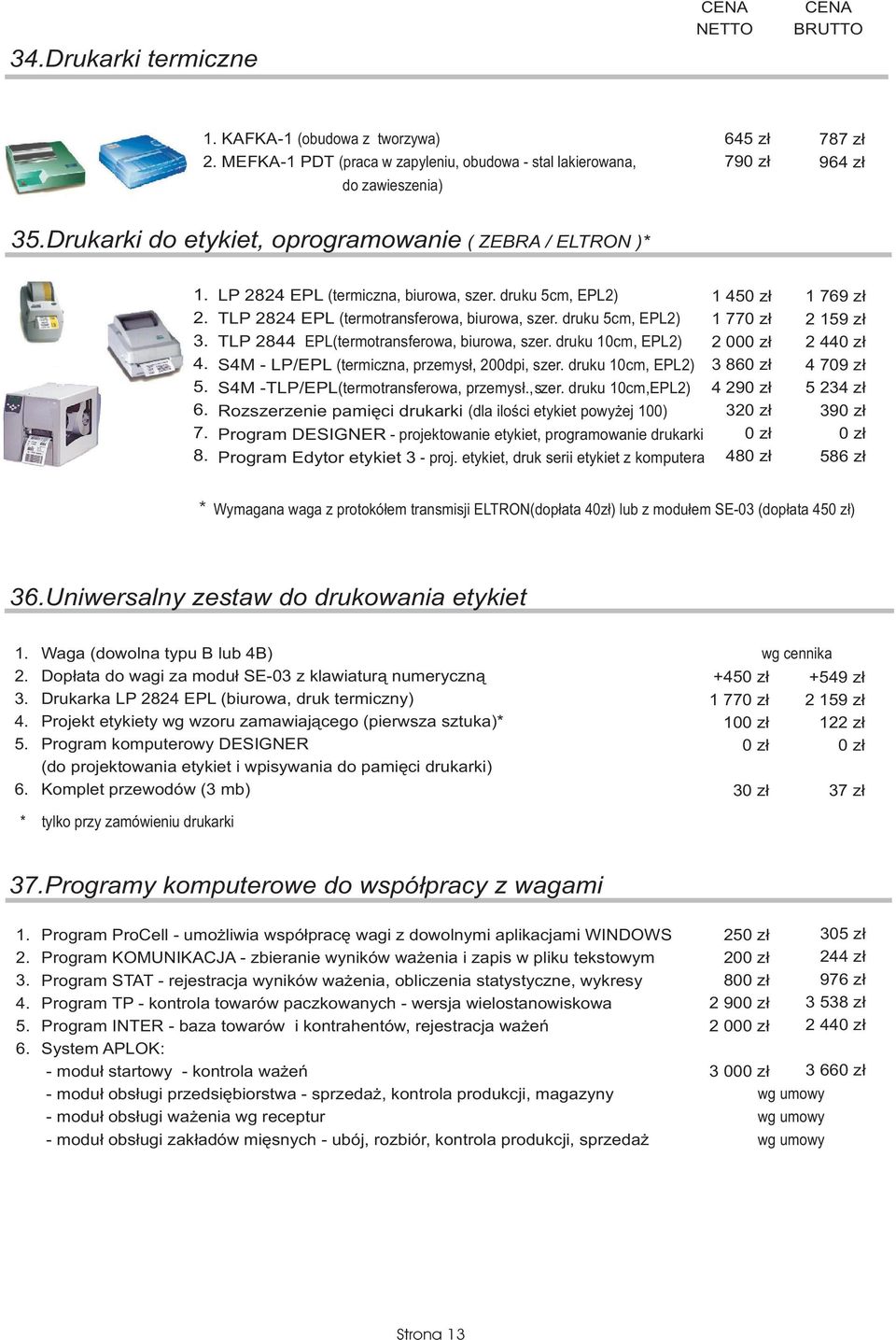 druku 10cm, EPL2) TLP 2844 S4M - LP/EPL (termiczna, przemys³, 200dpi, szer. druku 10cm, EPL2) S4M -TLP/EPL(termotransferowa, przemys³.,szer.