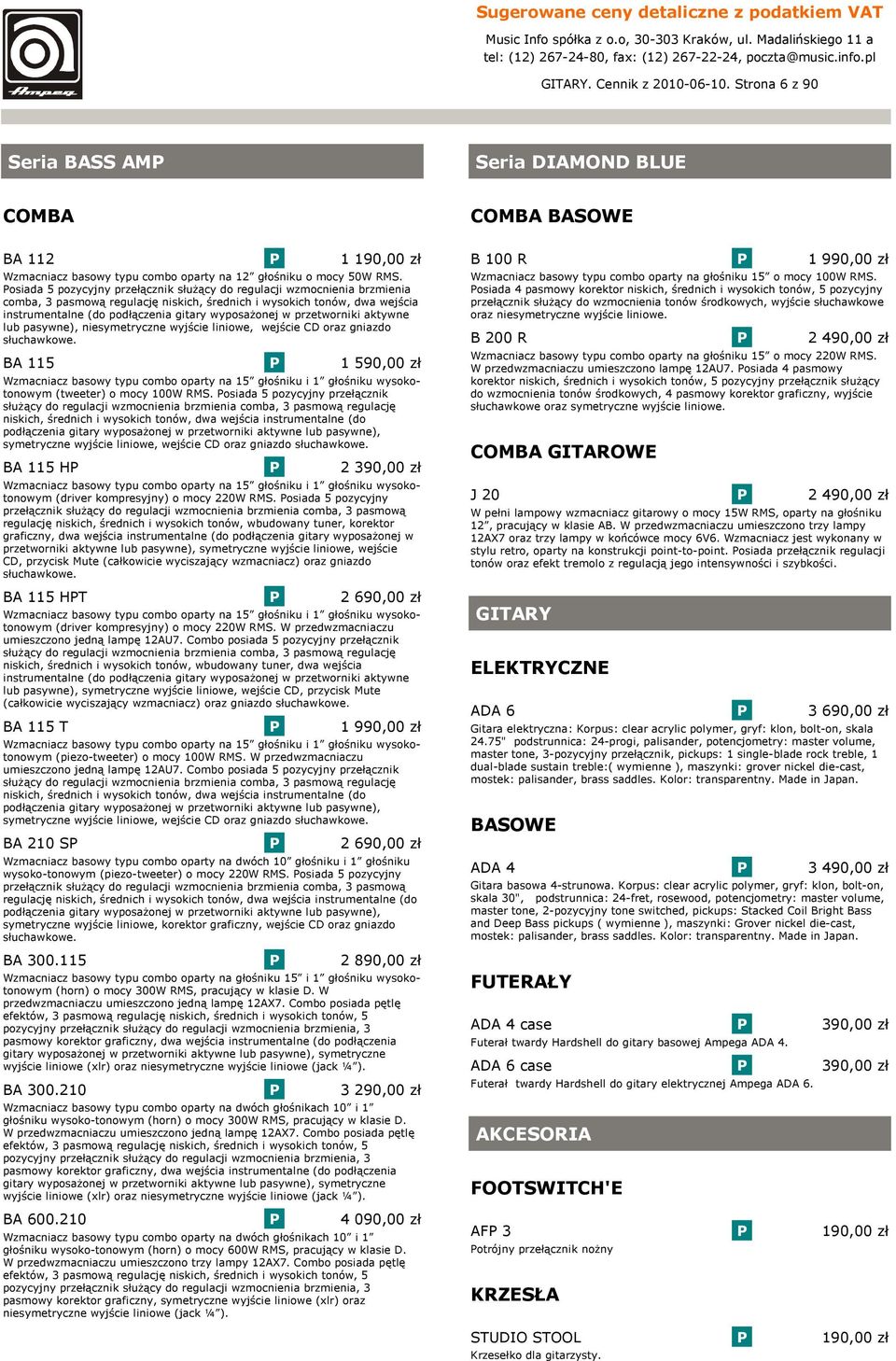 w przetworniki aktywne lub pasywne), niesymetryczne wyjście liniowe, wejście C oraz gniazdo słuchawkowe.