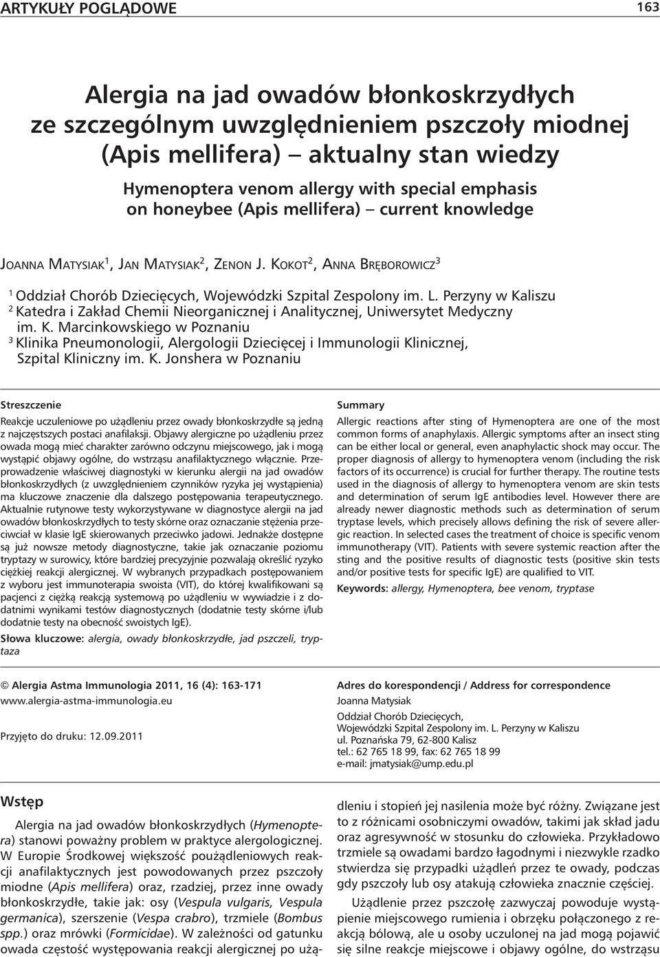 Perzyny w Kaliszu 2 Katedra i Zakład Chemii Nieorganicznej i Analitycznej, Uniwersytet Medyczny im. K. Marcinkowskiego w Poznaniu 3 Klinika Pneumonologii, Alergologii Dziecięcej i Immunologii Klinicznej, Szpital Kliniczny im.