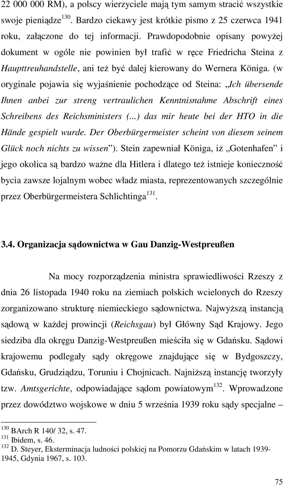 (w oryginale pojawia się wyjaśnienie pochodzące od Steina: Ich übersende Ihnen anbei zur streng vertraulichen Kenntnisnahme Abschrift eines Schreibens des Reichsministers (.