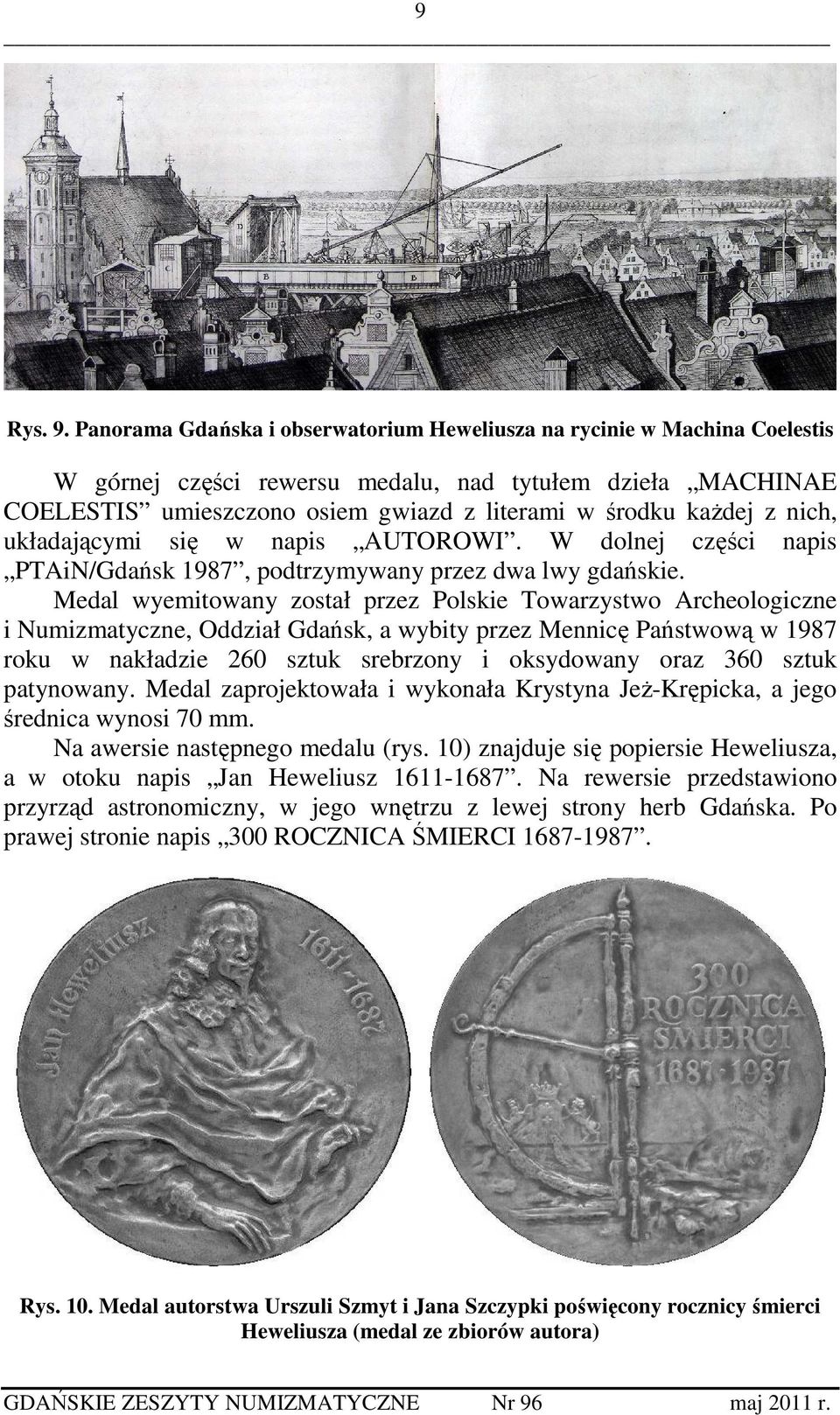 nich, układającymi się w napis AUTOROWI. W dolnej części napis PTAiN/Gdańsk 1987, podtrzymywany przez dwa lwy gdańskie.