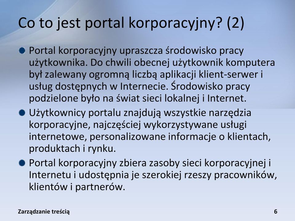 Środowisko pracy podzielone było na świat sieci lokalnej i Internet.