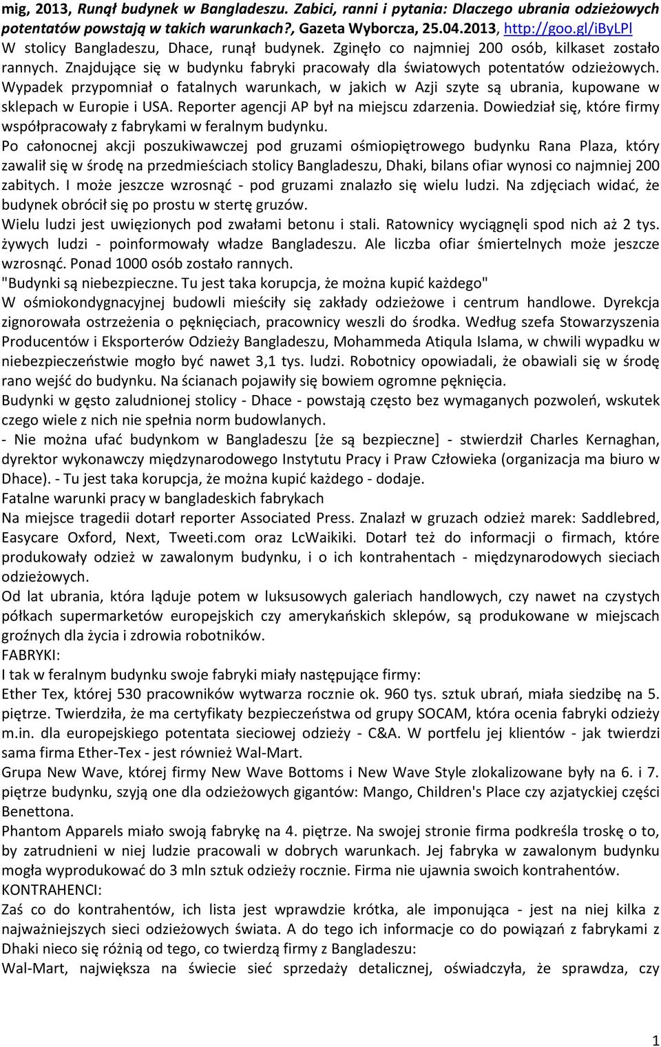 Wypadek przypomniał o fatalnych warunkach, w jakich w Azji szyte są ubrania, kupowane w sklepach w Europie i USA. Reporter agencji AP był na miejscu zdarzenia.