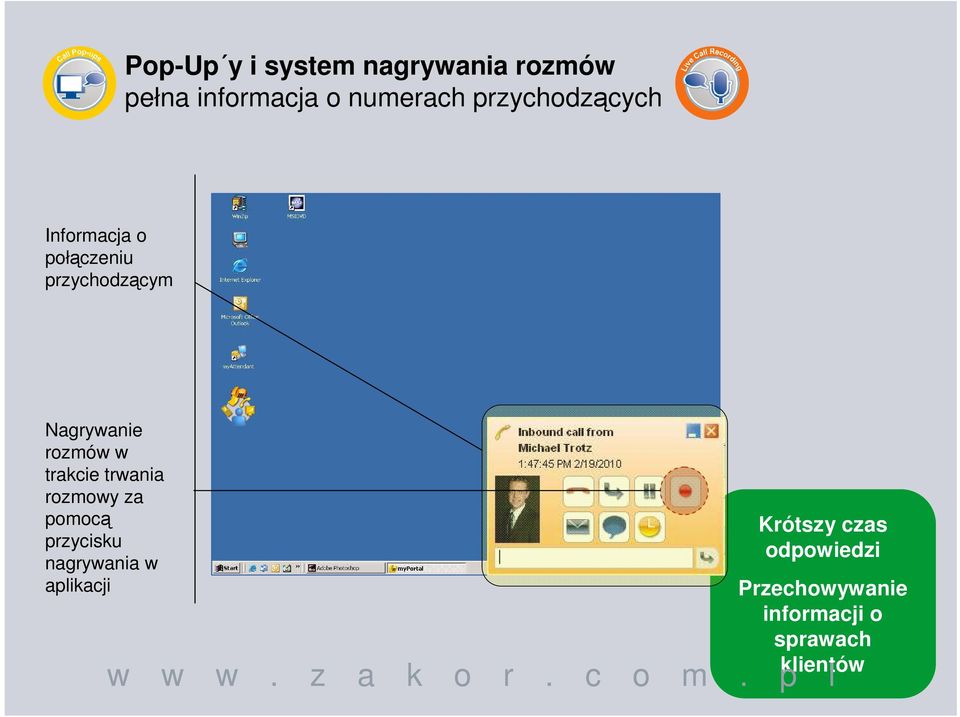 rozmów w trakcie trwania rozmowy za pomocą przycisku nagrywania w