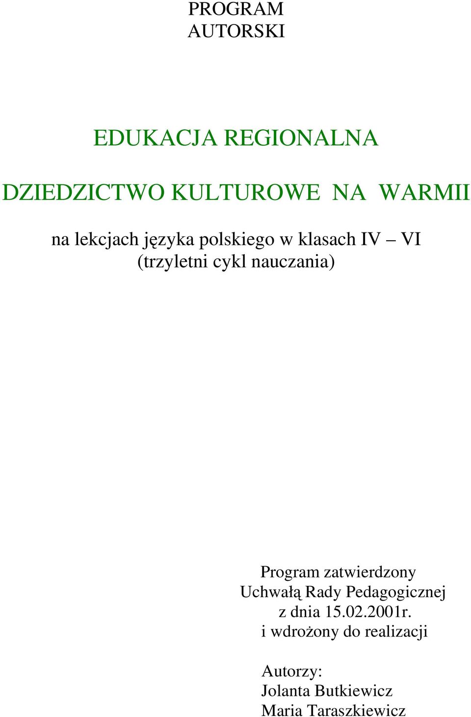 nauczania) Program zatwierdzony Uchwałą Rady Pedagogicznej z dnia 15.