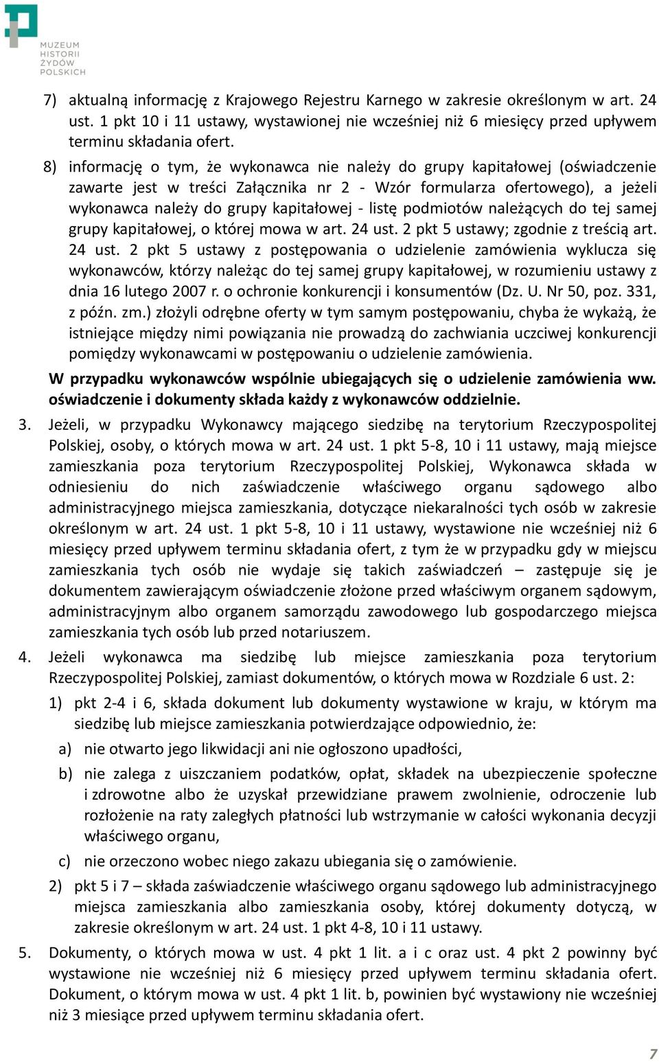 listę podmiotów należących do tej samej grupy kapitałowej, o której mowa w art. 24 ust.