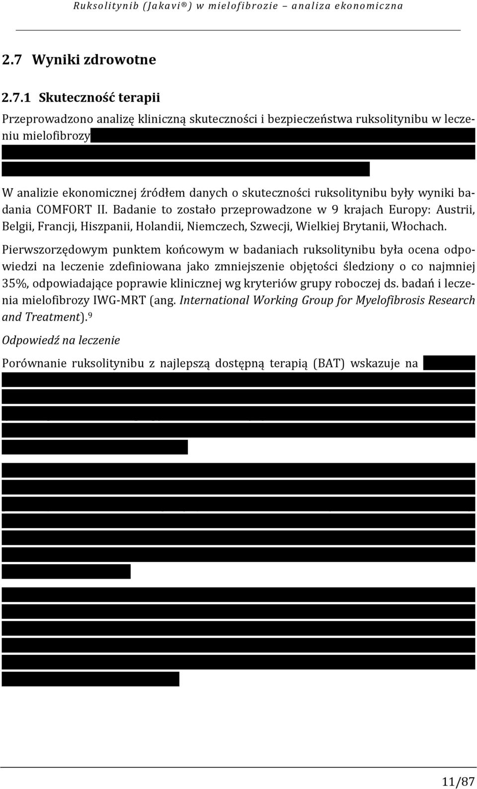 COMFORT II. 25 W analizie ekonomicznej źródłem danych o skuteczności ruksolitynibu były wyniki badania COMFORT II.