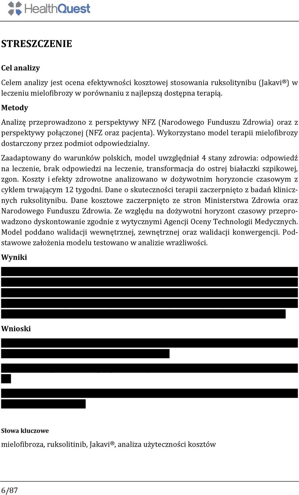 Wykorzystano model terapii mielofibrozy dostarczony przez podmiot odpowiedzialny.