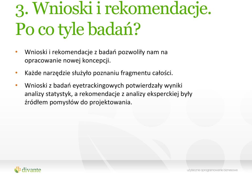 Każde narzędzie służyło poznaniu fragmentu całości.