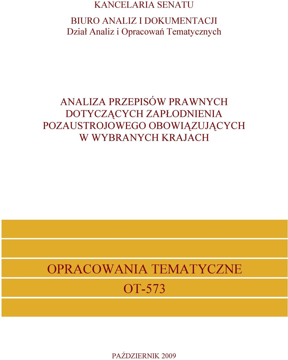 DOTYCZĄCYCH ZAPŁODNIENIA POZAUSTROJOWEGO OBOWIĄZUJĄCYCH W