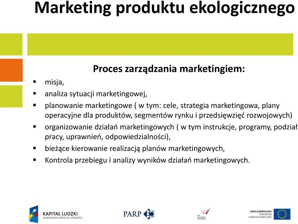 organizowanie działań marketingowych ( w tym instrukcje, programy, podział pracy, uprawnień,