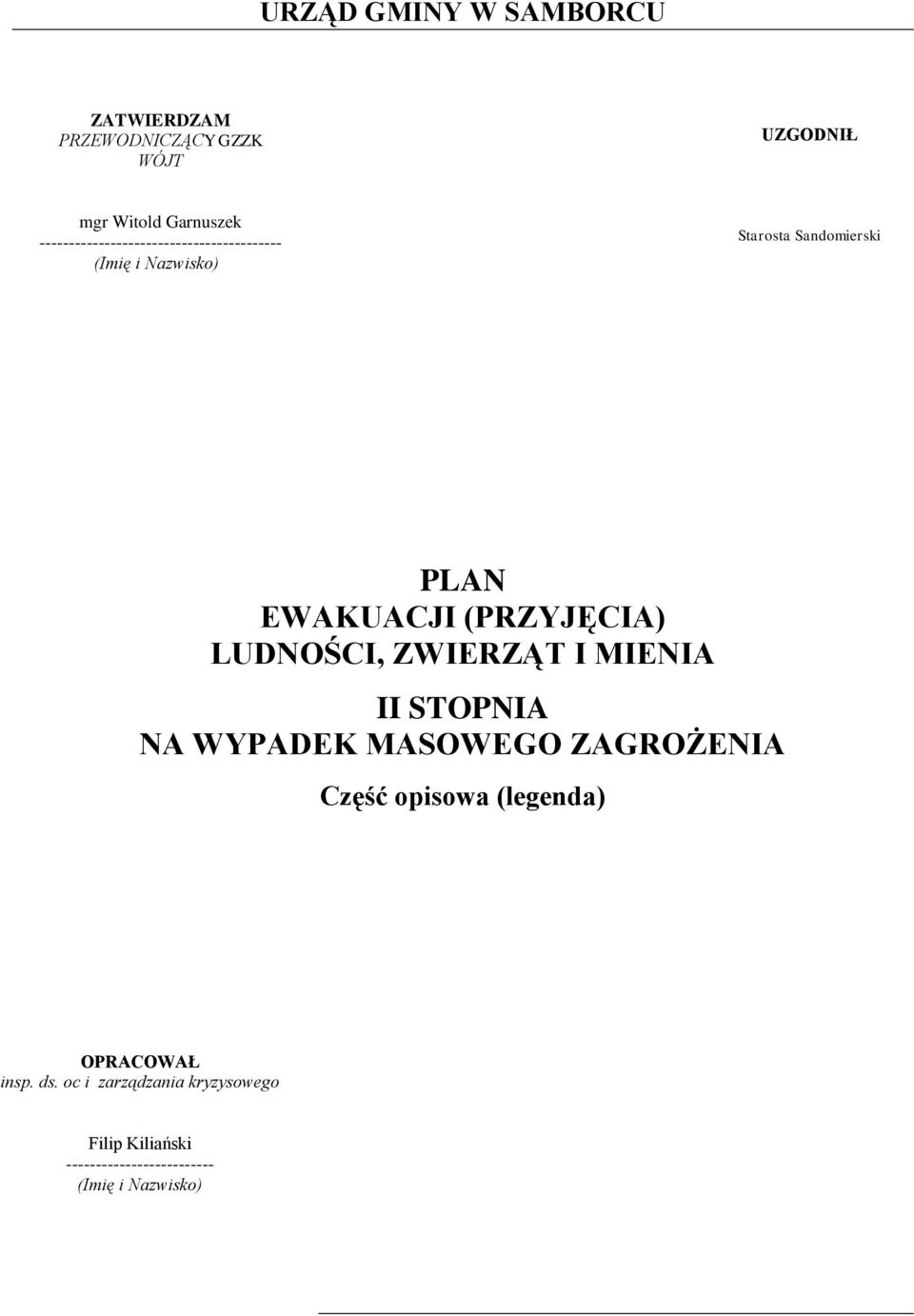 LUDNOŚCI, ZWIERZĄT I MIENIA II STOPNIA NA WYPADEK MASOWEGO ZAGROŻENIA Część opisowa